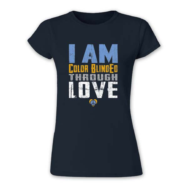 I Am Color BlindEd Through Love Women's T-Shirt